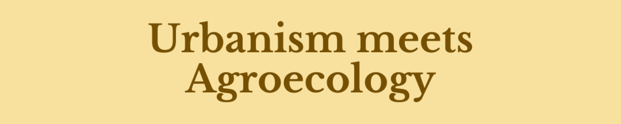 Urbanism meets Agroecology